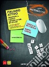 Italiano attivo. Grammatica, lessico, comunicazione, scrittura. Volume unico. Quaderno. Per le Scuole superiori libro