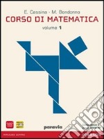 Corso di matematica. Per le Scuole superiori. Con espansione online. Vol. 1 libro