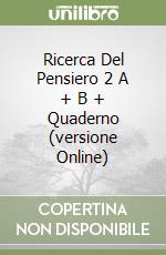 Ricerca Del Pensiero 2 A + B + Quaderno (versione Online) libro