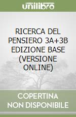 RICERCA DEL PENSIERO 3A+3B EDIZIONE BASE (VERSIONE ONLINE) libro