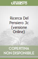 Ricerca Del Pensiero 3c (versione Online) libro