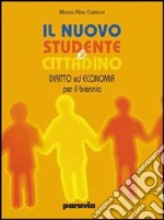 Il nuovo studente e cittadino. Vol. unico. Per le Scuole superiori. Con espansione online libro