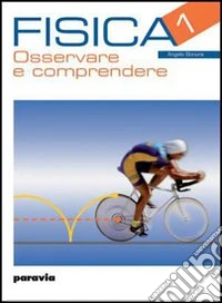 Fisica osservare e comprendere. Per le Scuole superiori. Vol. 1 libro
