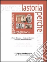 La storia perché. Per le Scuole superiori libro