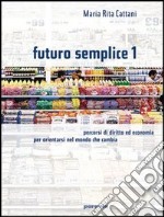 Futuro semplice. Per le Scuole. Vol. 1 libro