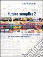 Futuro semplice. Per le Scuole. Vol. 2 libro