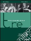 Tre. Storia e testi della letteratura. Per le Scuole superiori. Vol. 1: Dalle origini all'età della Controriforma libro