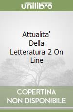 Attualita' Della Letteratura 2 On Line libro