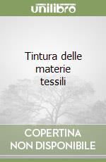 Tintura delle materie tessili libro