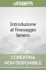 Introduzione al finissaggio laniero