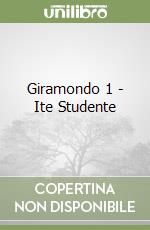 Giramondo 1 - Ite Studente libro