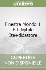 Finestra Mondo 1 Ed.digitale Ite+didastore libro