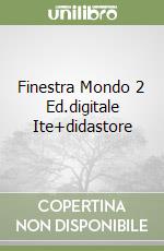 Finestra Mondo 2 Ed.digitale Ite+didastore libro