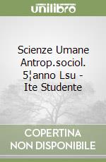 Scienze Umane Antrop.sociol. 5¦anno Lsu - Ite Studente libro