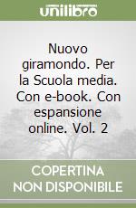 Nuovo giramondo. Per la Scuola media. Con e-book. Con espansione online. Vol. 2 libro