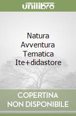 Natura Avventura Tematica Ite+didastore libro