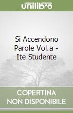 Si Accendono Parole Vol.a - Ite Studente libro