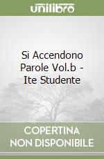 Si Accendono Parole Vol.b - Ite Studente libro