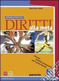 Diritti alla meta. Ediz. riforma. Per le Scuole superiori. Con e-book. Con espansione online libro