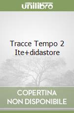 Tracce Tempo 2 Ite+didastore libro