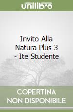 Invito Alla Natura Plus 3 - Ite Studente libro