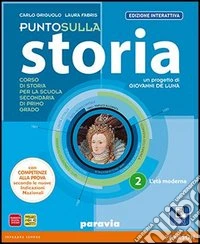 Punto sulla storia. Ediz. interattiva. Per la Scuola media. Con e-book. Con espansione online. Vol. 2 libro