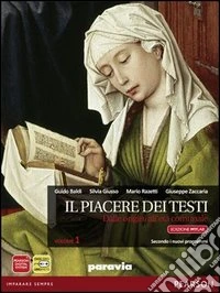 Piacere dei testi. Con MyLabLetteratura. Per le Scuole superiori. Con e-book. Con espansione online. Vol. 1: Dalle origini all'età della controriforma libro