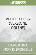 VELUTI FLOS 2 (VERSIONE ONLINE) libro