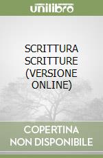 SCRITTURA SCRITTURE (VERSIONE ONLINE) libro