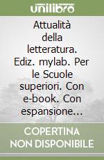 AttualitÃ  della letteratura. Ediz. mylab. Per le Scuole superiori. Con e-book. Con espansione online. Vol. 2 libro usato