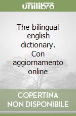 The bilingual english dictionary. Con aggiornamento online libro