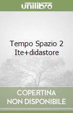 Tempo Spazio 2 Ite+didastore libro