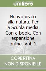 Nuovo invito alla natura. Per la Scuola media. Con e-book. Con espansione online. Vol. 2 libro