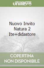 Nuovo Invito Natura 2 Ite+didastore libro