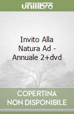 Invito Alla Natura Ad - Annuale 2+dvd libro