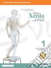 Xenia. Letteratura e cultura greca. Per le Scuole superiori. Con e-book. Con espansione online. Vol. 1 libro