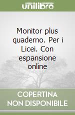 Monitor plus quaderno. Per i Licei. Con espansione online libro