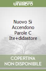 Nuovo Si Accendono Parole C Ite+didastore libro