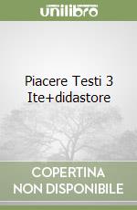 Piacere Testi 3 Ite+didastore libro