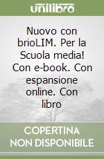 Nuovo con brioLIM. Per la Scuola media! Con e-book. Con espansione online. Con libro