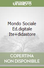 Mondo Sociale Ed.digitale Ite+didastore libro