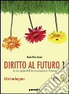 Diritto al futuro. Percorsi guidati di diritto ed economia per il biennio. Ediz. leggera. Per le Scuole superiori. Con espansione online. Vol. 1 libro