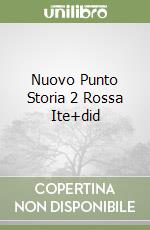 Nuovo Punto Storia 2 Rossa Ite+did libro