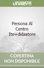 Persona Al Centro Ite+didastore libro