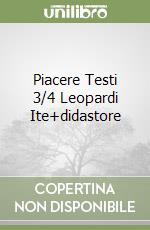 Piacere Testi 3/4 Leopardi Ite+didastore libro