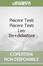 Piacere Testi Piacere Testi Leo Ite+didastore libro