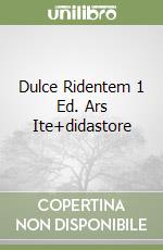 Dulce Ridentem 1 Ed. Ars Ite+didastore