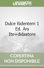 Dulce Ridentem 1 Ed. Ars Ite+didastore libro