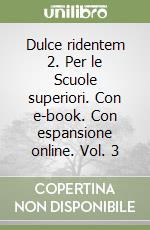 Dulce ridentem. Per le Scuole superiori. Vol. 3 libro usato