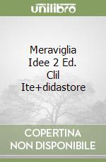 Meraviglia Idee 2 Ed. Clil Ite+didastore libro